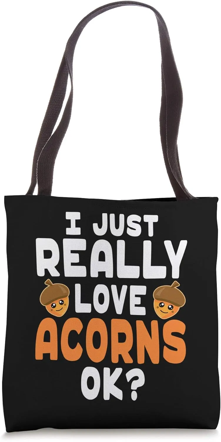 Kawaii Acorn for Acorn Lovers - Cute I Love Acorns OK Tote Bag